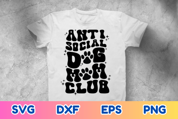 Anti Social Dog Mom Club SVG - Dog Mama Graphics