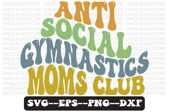 Anti-Social Gymnastics Mom s Club Svg Graphics & Crafts Review