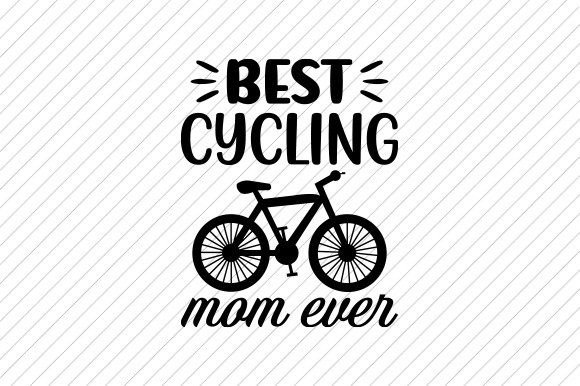 Best Cycling Mom Ever Svg Graphics and Crafts Review
