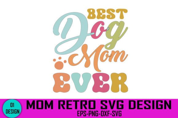 Best Dog Mom Ever - Mom Retro Svg Design Graphics