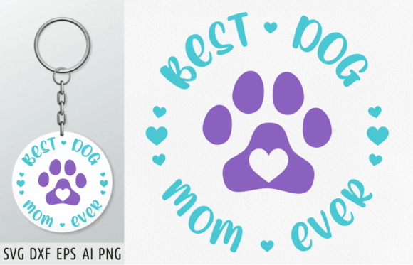 Dog Mom Keychain Svg Best Dog Mom Ever Graphics and Crafts Review