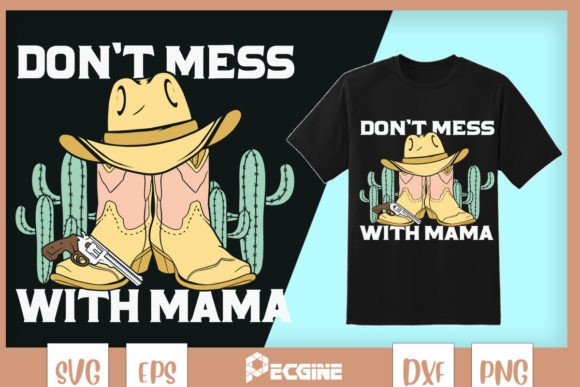 Don t Mess with Mama Western Mom Review