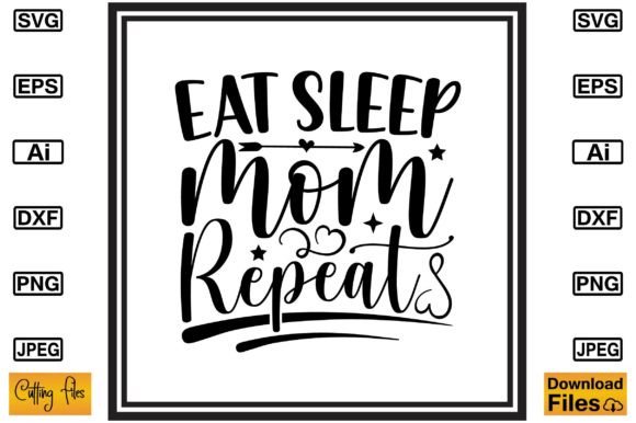 Eat Sleep Mom Repeat SVG Cute Design Graphics and Crafts