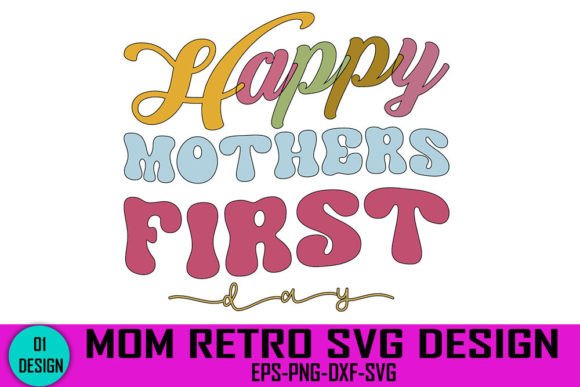 Happy First Mothers Day - Mom Retro Svg Graphics and Crafts Review