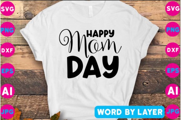 Happy Mom Day SVG Design Graphics and Crafts Review