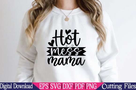 Hot Mess Mama, Mom Love SVG Graphics and Crafts Review