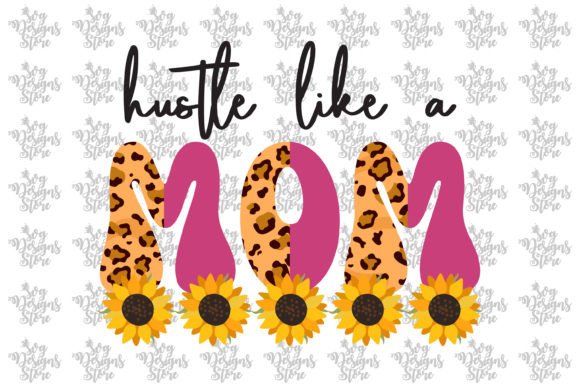 Hustle Like a Mom Mom Sublimation Svg Graphics and Crafts