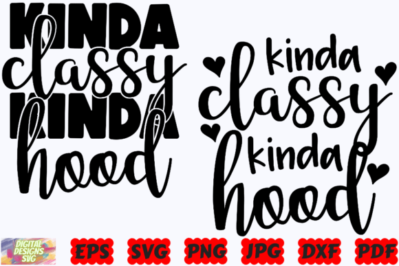Kinda Classy Kinda Hood SVG Mom Life Graphics and Crafts Review