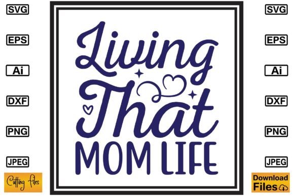 Living That Mom Life SVG Cute Design Graphics and Crafts