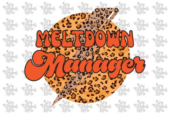 Meltdown Manager Mom Sublimation Svg De Graphics and Crafts