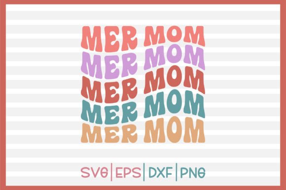 Mer Mom Retro Svg Design: Graphics and Crafts Review