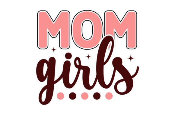 Mom Girls SVG Graphics and Crafts Review