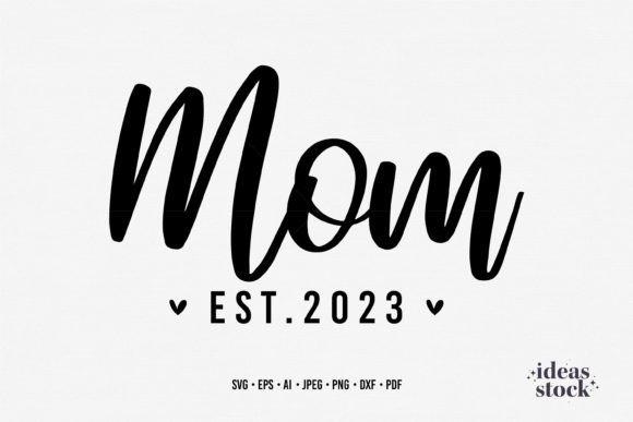 Mothers Day Svg. Mom 2023 Svg. Cricut. Graphics and Crafts