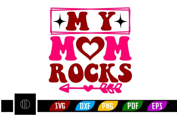 My Mom Rocks Svg Design Free: Graphics for Crafts