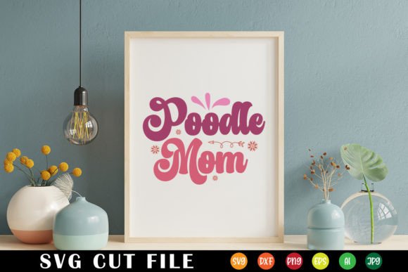 Poodle Mom Retro Svg Graphics and Crafts Review