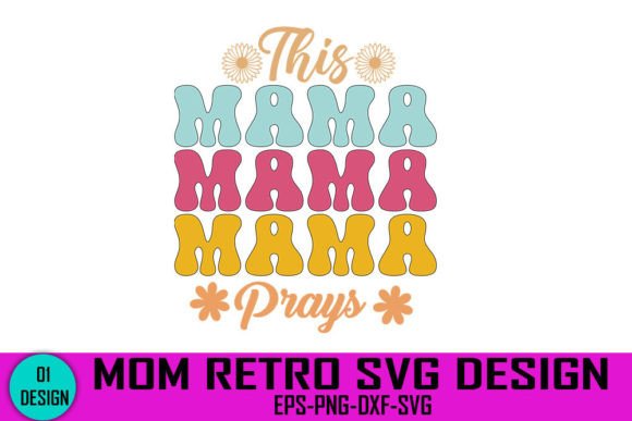 This Mama Prays - Mom Retro Svg Design Graphics And Crafts Review