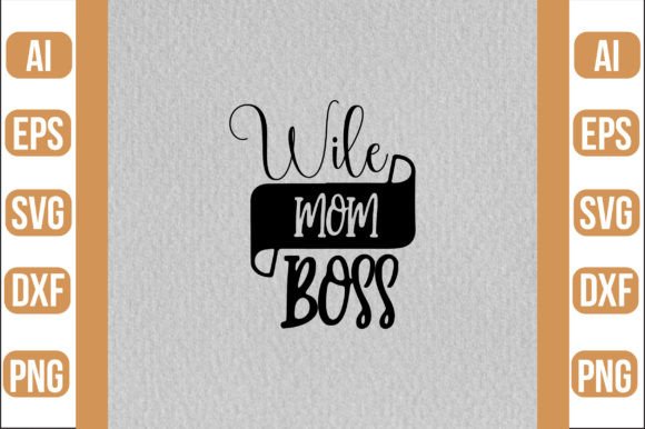 Wile Mom Boss Svg: A Designer’s Take on Embroidery Viability
