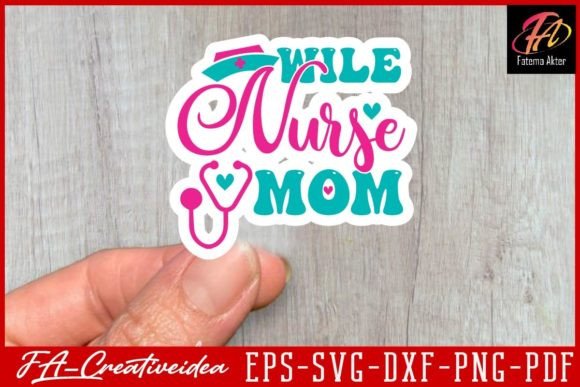 Wile Nurse Mom Wile Svg Design Graphics and Crafts