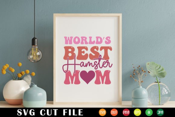 World’s Best Hamster Mom Retro Svg Graphics