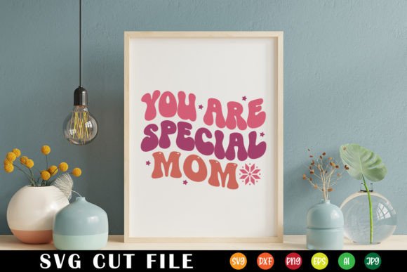 You Are Special Mom Retro Svg Graphics and Crafts Review