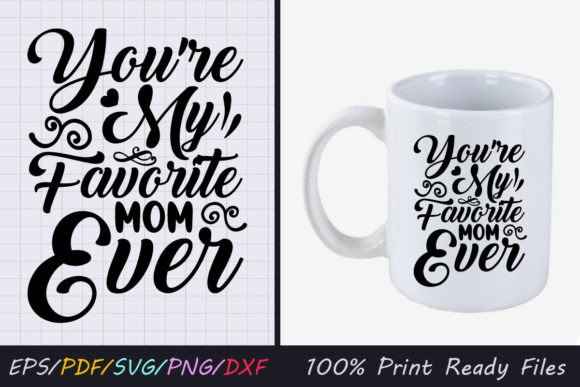 You re My Favorite Mom Ever SVG Graphics and Crafts Review